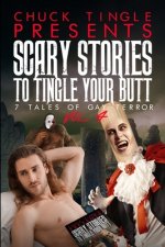 Scary Stories To Tingle Your Butt: 7 Tales Of Gay Terror Vol. 4