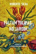 Faltam tulipas no jardim