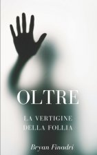 Oltre la vertigine della follia