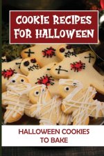 Cookie Recipes For Halloween: Halloween Cookies To Bake: Halloween Cookie Cutters