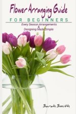 Flower Arranging Guide For Beginners