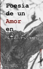 Poesia de un Amor en Metamorfosis