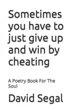 Sometimes you have to just give up and win by cheating