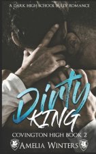 Dirty King (a dark high school bully romance)