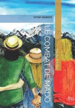 Le Combat de Mado: roman alpestre