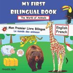 My First Bilingual Book Animals: Bilingual Book English-French For Children - Amazing Fun with Animals - French Learning Book for Children