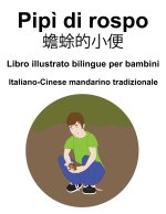 Italiano-Cinese mandarino tradizionale Pip? di rospo / 蟾蜍的小便 Libro illustrato bilingue per bambini