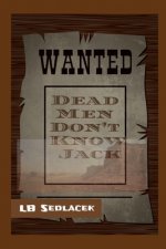 Dead Men Don't Know Jack
