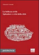 bellezza civile. Splendore e crisi della città