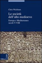 società dell'alto Medioevo. Europa e Mediterraneo, secoli V-VIII