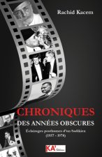 Chroniques des annEes obscures Eclairages posthumes d'un Sadikien (1957 - 1978)