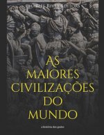 As maiores civilizacoes do mundo