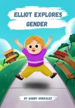 Elliot Explores Gender