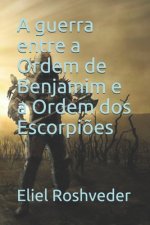 guerra entre a Ordem de Benjamim e a Ordem dos Escorpioes