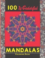 100 Wonderful Mandalas Coloring Book: Simple and easy Beautiful Mandalas to Color for Adults and Kids. Mandala Coloring Book for Adults and Children