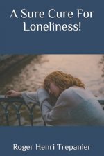 Sure Cure For Loneliness!