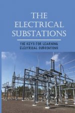 The Electrical Substations: The Keys For Learning Electrical Substations: The Basics Of Security