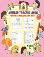 Number Tracing Book for Preschoolers and Kids Ages 2+: Numbers Tracing and Matching Activities for 2+ Years old and Kindergarten,8.5X11,80 pages.