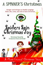 A Spinner's Christmas: Can A Creepy Crawly Critter Save Christmas?