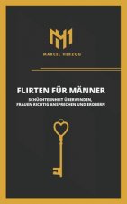 Flirten für Männer: Schüchternheit überwinden, Frauen richtig ansprechen und erobern