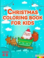 Christmas Coloring Book For Kids ages 4-8: Fun Children's Giant Christmas Gift or Present for Toddlers Santa Claus