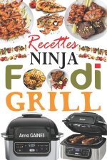 Recettes Ninja Foodi Grill: +55 recettes faciles et délicieuses pour griller, rôtir et frire ? l'intérieur ! Recettes savoureuses pour tous les jo