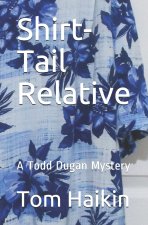 Shirt-Tail Relative: A Todd Dugan Mystery