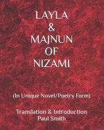 Layla & Majnun of Nizami: (In Unique Novel/Poetry Form)