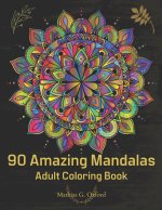 90 Amazing Mandalas: Great Adult Coloring Book for Relaxation & Stress Relief - World's Most Beautiful Mandalas, Meditation Designs, Design