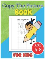 Copy The Picture Book for Kids Age 4-8: Drawing Learning for Children Toddlers Preschoolers Homeschool Cute Pictures Handwriting Pencil Coloring Pages