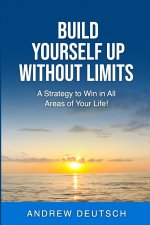 Build Yourself Up Without Limits