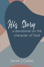 His Story: A Devotional on the Character of God
