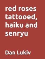 red roses tattooed, haiku and senryu