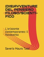 (dis)Avventure del Pensiero Filoso/Scienti-Fico: L'orizzonte contemporaneo: il Novecento