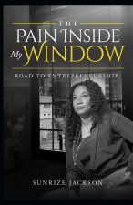 The Pain Inside My Window 