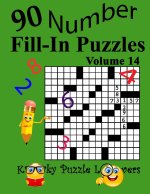 Number Fill-In Puzzles, Volume 14: 90 Puzzles