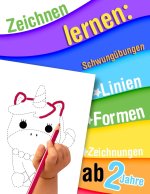 Zeichnen lernen: Linien, Formen, Zeichnungen - Schwungübungen ab 2 Jahre: Vorschule Aktivitätenheft: Schwungübungen für Feinmotorik & A