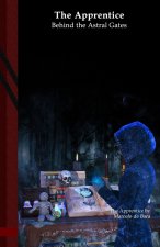 The Apprentice: Behind the Astral Gates: Black Edition