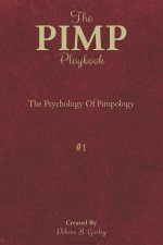 The PIMP Playbook: The Psychology Of Pimpology