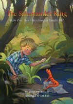 The Salamander King: Just Like Grandpa Taught me
