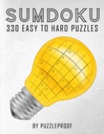 Sumdoku Puzzles For Adults: 330 Easy To Hard Sumdoku (Killer Sudoku) Puzzles. 110 Easy, 110 Medium And 110 Hard Puzzles. This book will give you a
