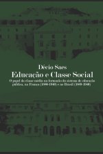 Educaç?o e classe social: O papel da classe média na formaç?o do sistema de educaç?o pública, na França (1880-1940) e no Brasil (1889-1940)
