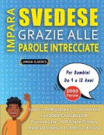 IMPARA SVEDESE GRAZIE ALLE PAROLE INTRECCIATE - Per Bambini Da 9 a 12 Anni - Scopri Come Migliorare Il Tuo Vocabolario Con 2000 Crucipuzzle e Pratica