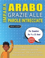 IMPARA ARABO GRAZIE ALLE PAROLE INTRECCIATE - Per Bambini Da 9 a 12 Anni - Scopri Come Migliorare Il Tuo Vocabolario Con 2000 Crucipuzzle e Pratica a