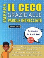 IMPARA IL CECO GRAZIE ALLE PAROLE INTRECCIATE - Per Bambini Da 9 a 12 Anni - Scopri Come Migliorare Il Tuo Vocabolario Con 2000 Crucipuzzle e Pratica