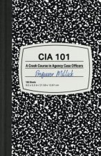 CIA 101: A Crash Course in Agency Case Officers