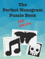 The Perfect Nonogram Puzzle Book For Adults