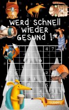 Werd schnell wieder gesund ! - Sudoku: Genesungsgeschenk für Jung und Alt - Rätselbuch zum Zeitvertreib - Kleines Gute Besserung Geschenk zur Aufmunte