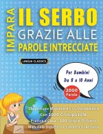 IMPARA IL SERBO GRAZIE ALLE PAROLE INTRECCIATE - Per Bambini Da 8 a 10 Anni - Scopri Come Migliorare Il Tuo Vocabolario Con 2000 Crucipuzzle e Pratica