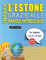 IMPARA L'ESTONE GRAZIE ALLE PAROLE INTRECCIATE - Per Bambini Da 8 a 10 Anni - Scopri Come Migliorare Il Tuo Vocabolario Con 2000 Crucipuzzle e Pratica